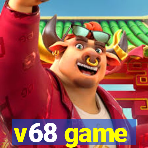 v68 game